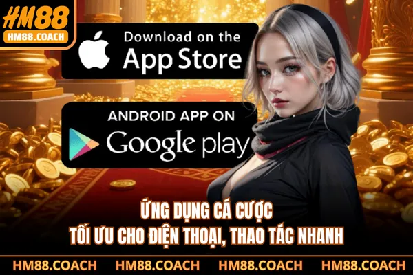 Ứng dụng cá cược tối ưu cho điện thoại, thao tác nhanh Ứng dụng cá cược tối ưu cho điện thoại, thao tác nhanh